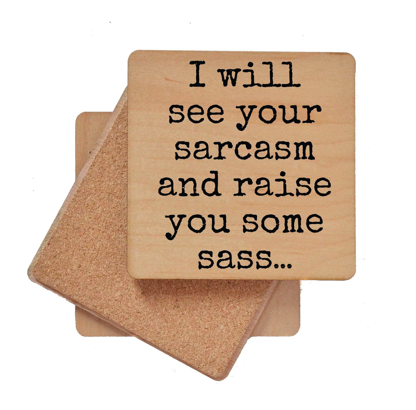 Coasters - See Your Sarcasm And Raise Funny Wood Coaster