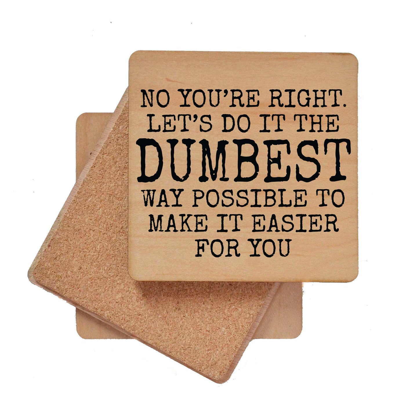 Coaster - Let's Do It The Dumbest Way Funny Wood Coasters
