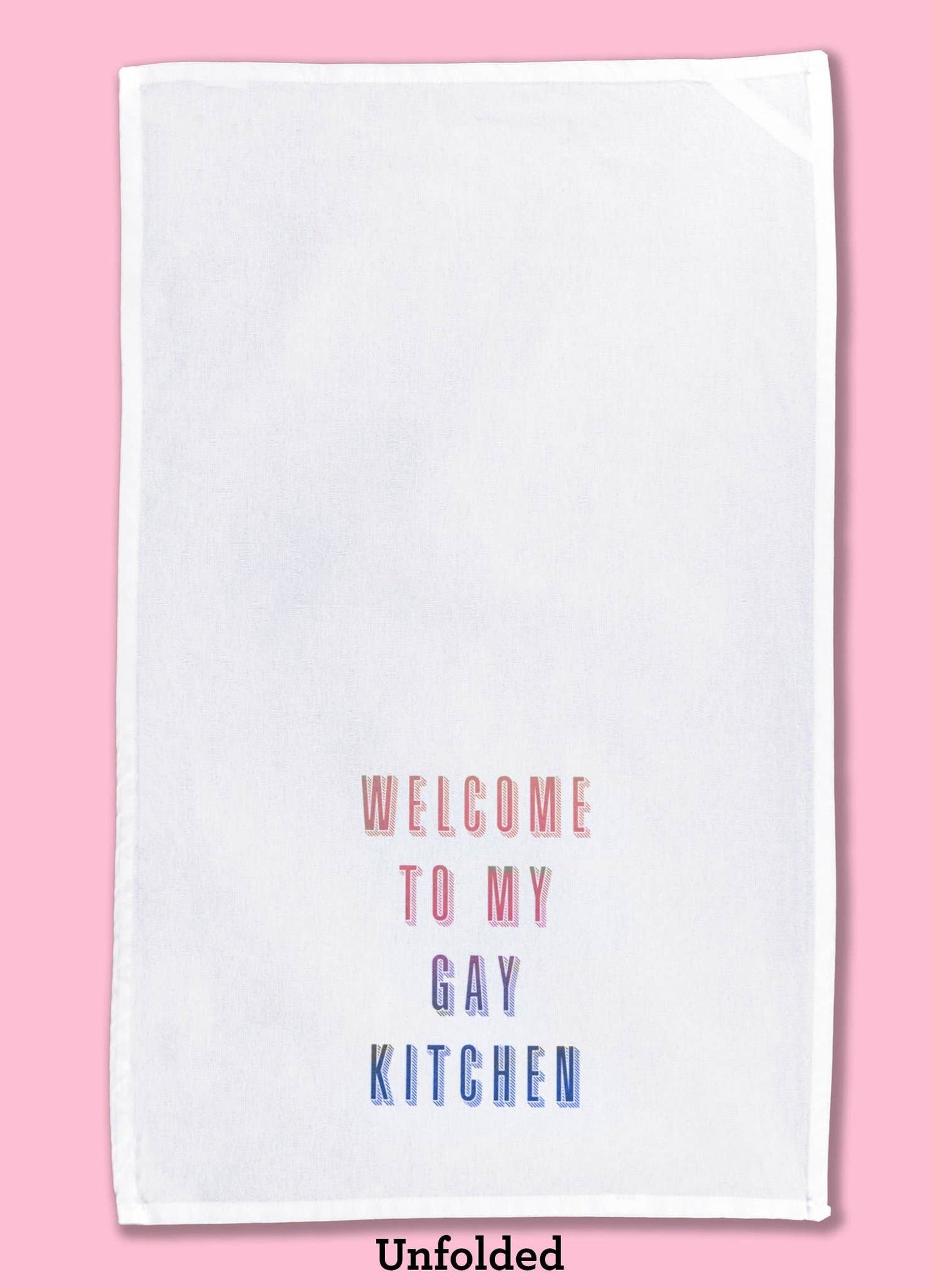 Welcome to My Gay Kitchen Dishtowel
