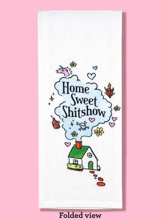 Home Sweet Shitshow Dishtowel