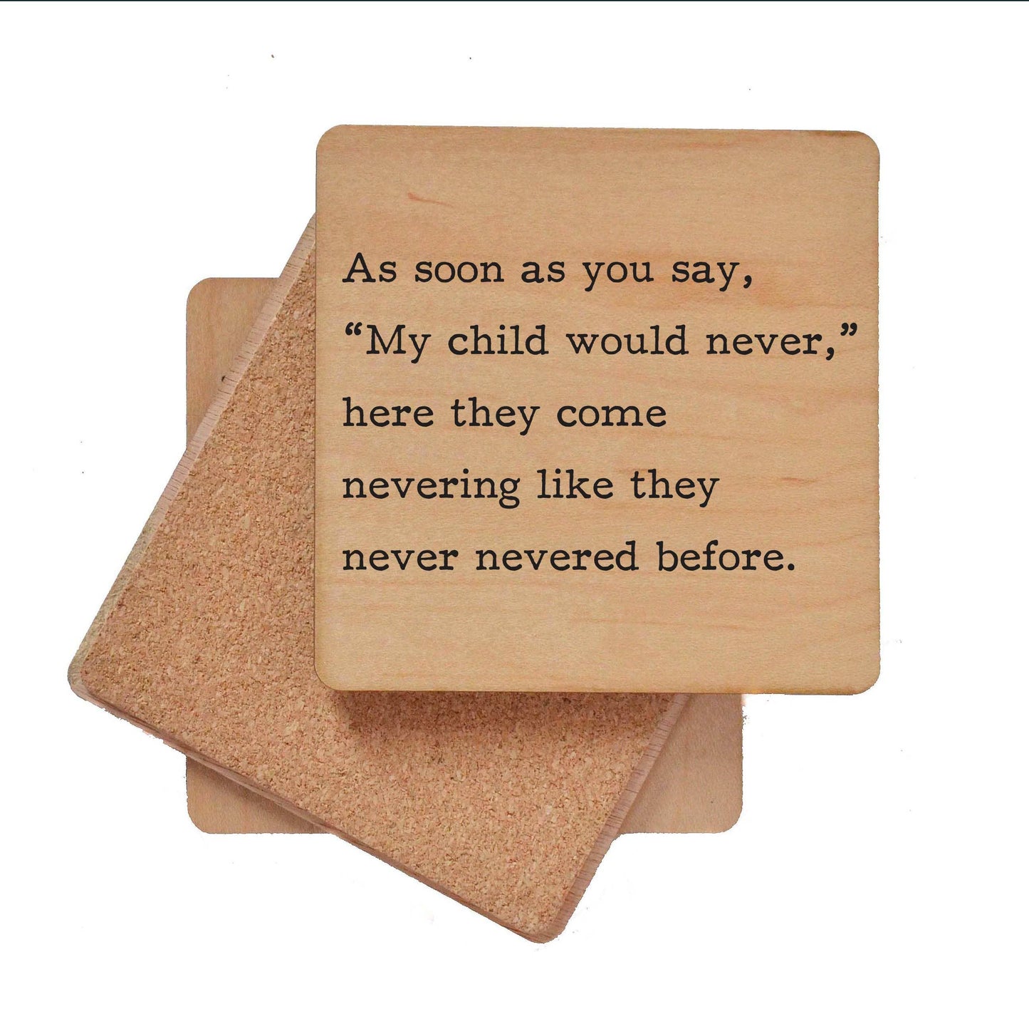 My child would never - Funny Coasters Small Gift