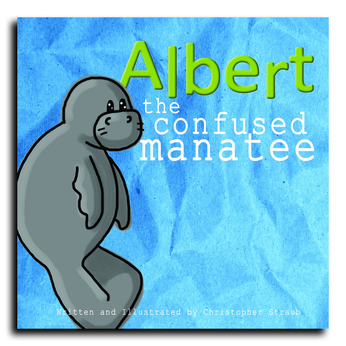 ALBERT THE CONFUSED MANATEE Hardcover Storybook