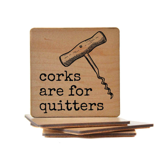 Corks Are For Quitters Funny Wine Wood