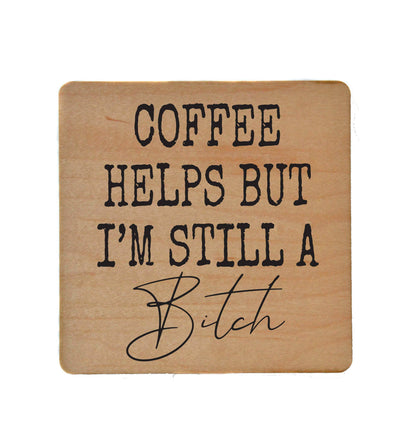 Coasters - Coffee Helps But I'm Still A Funny Coaster