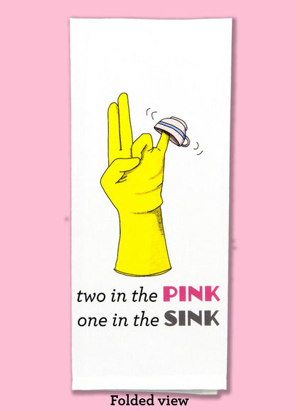 Two in the Pink, One in the Sink Dishtowel