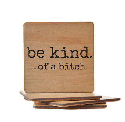 Be Kind. Of A Bitch.