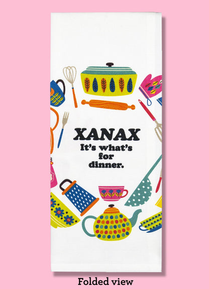 Xanax - It's What's for Dinner Dishtowel