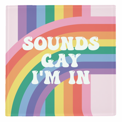 Coasters 'Sounds Gay I'm In LGBTQ+ Giftw