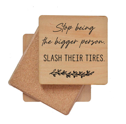 Slash Their Tires  Fun Coaster Friend Gift