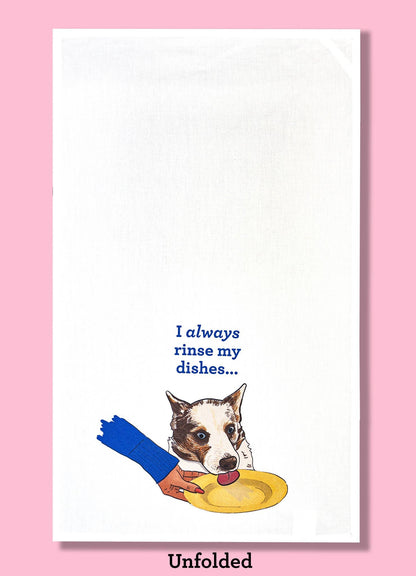 I Always Rinse My Dishes Dishtowel