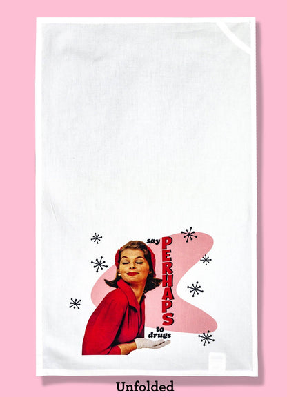 Say Perhaps to Drugs Dishtowel