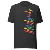 Fearlessly Proud  T-shirt- Unisex
