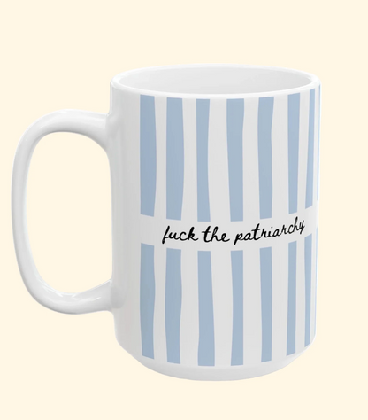 Mug- F*ck the Patriarchy