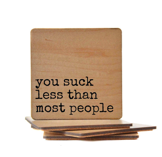 Coaster - You Suck Less Than Most People Funny Wood Coasters