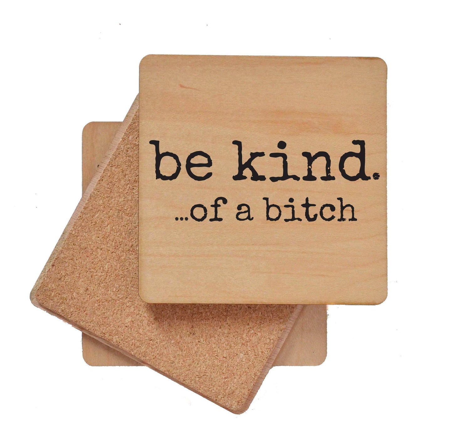 Be Kind. Of A Bitch.