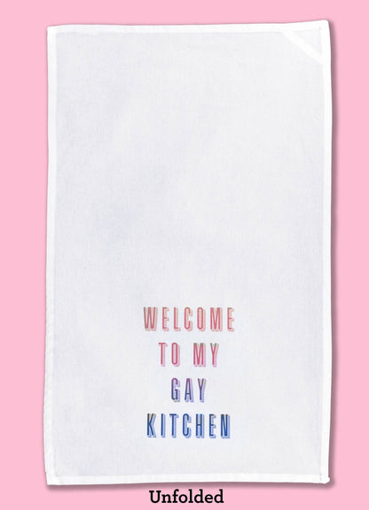 Welcome to My Gay Kitchen Dishtowel