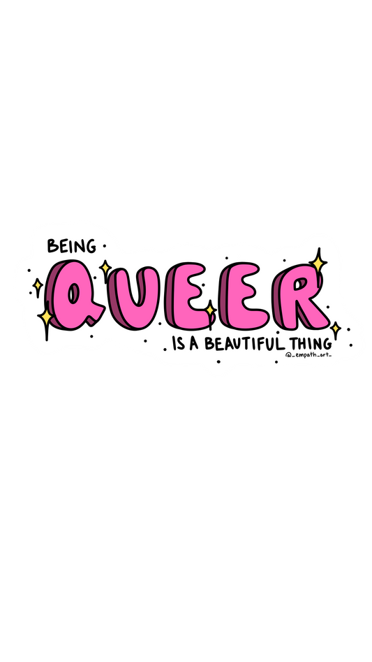 "Being Queer is a Beautiful Thing" Sticker